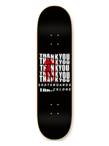 Cklone Thank you Skateboard Deck 8”